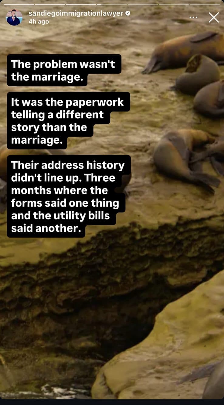 Instagram story frame: 'The problem wasn't the marriage. It was the paperwork telling a different story than the marriage. Their address history didn't line up. Three months where the forms said one thing and the utility bills said another.'